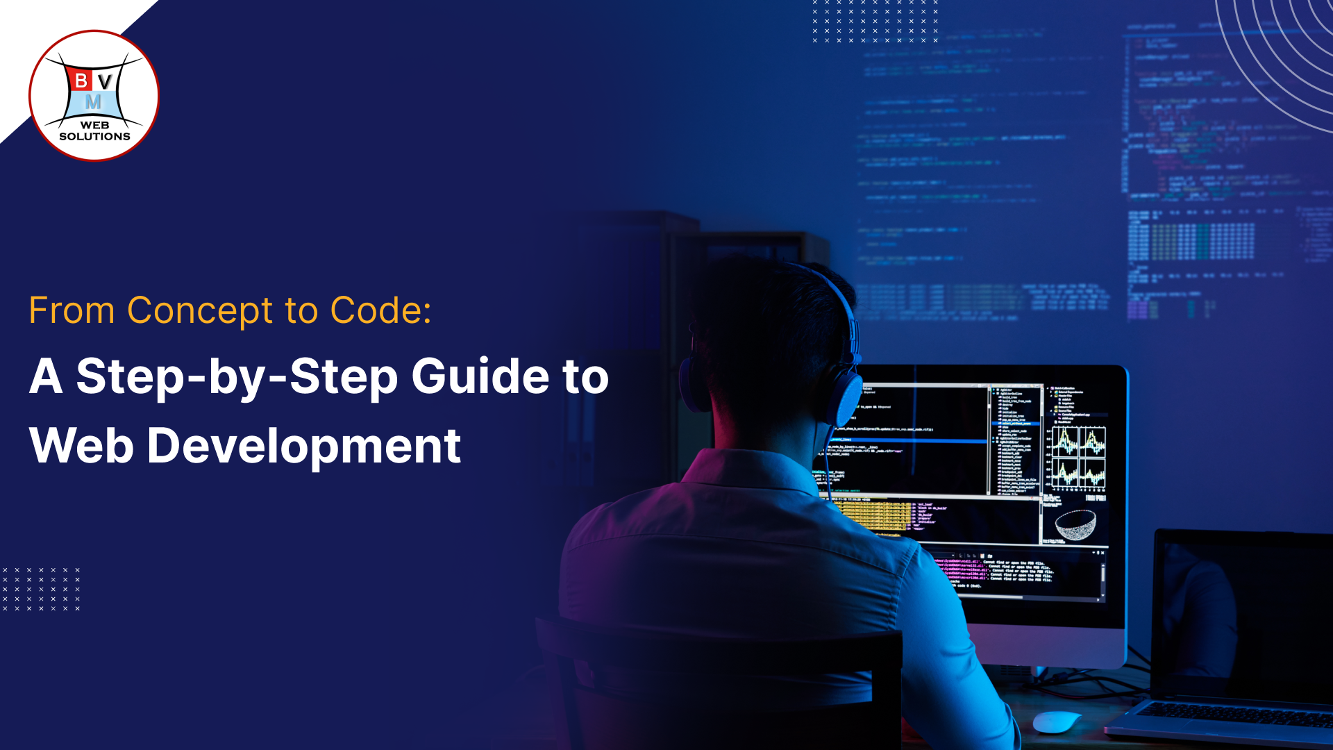 From Concept to Code: A Step-by-Step Guide to Web Development